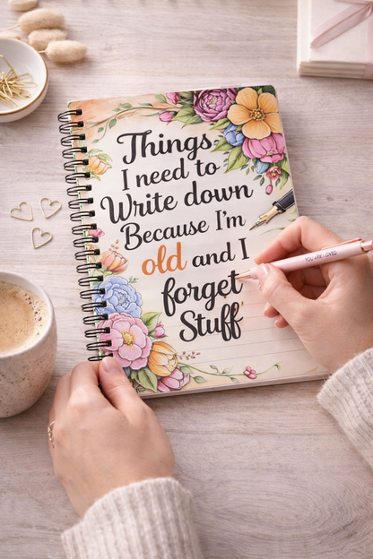 Funny Floral Notebook – “Things I Need To Write Down Because I'm Old”